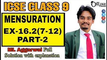 ICSE CLASS 9 EX-16.2(7-12)PART-2 MENSURATION | ML AGGARWAL | JBR ONLINE CLASSES