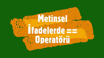 106) Metinsel İfadelerde Kullanılan Operatörler