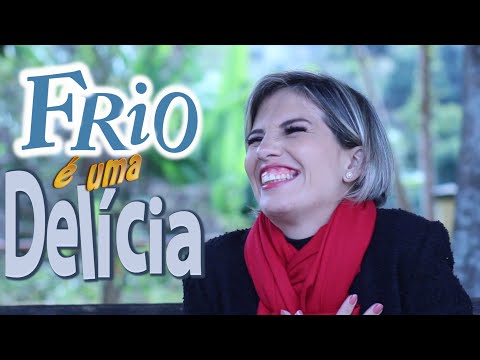 Frio é uma delícia