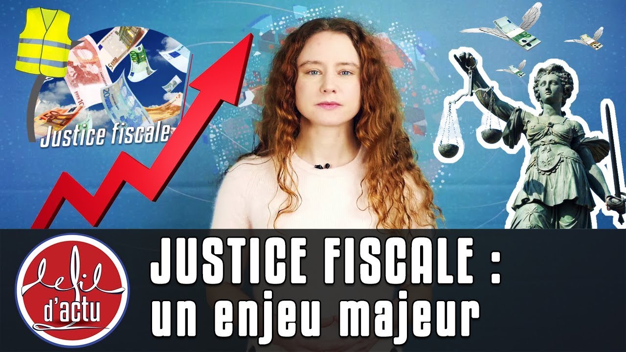 JUSTICE FISCALE : UN ENJEU MAJEUR