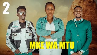 MKE WA MTU (CLIP 02 ) - Filamu ya Mapenzi na Usaliti | Swahili Full Movie 2025