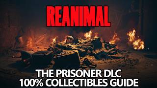 Reanimal The Prisoner Dlc - All Collectibles Missable Achievementstrophies Guide