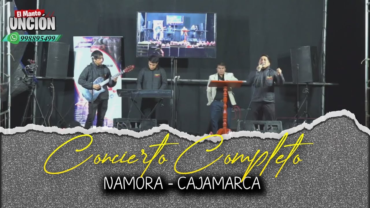 EL MANTO DE LA UNCIÓN - PRESENTACIÓN COMPLETA / NAMORA-CAJAMARCA.