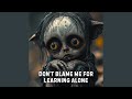 Don T Blame Me For Learning Alone 