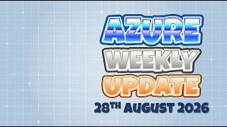 Azure Update 28th August 2026