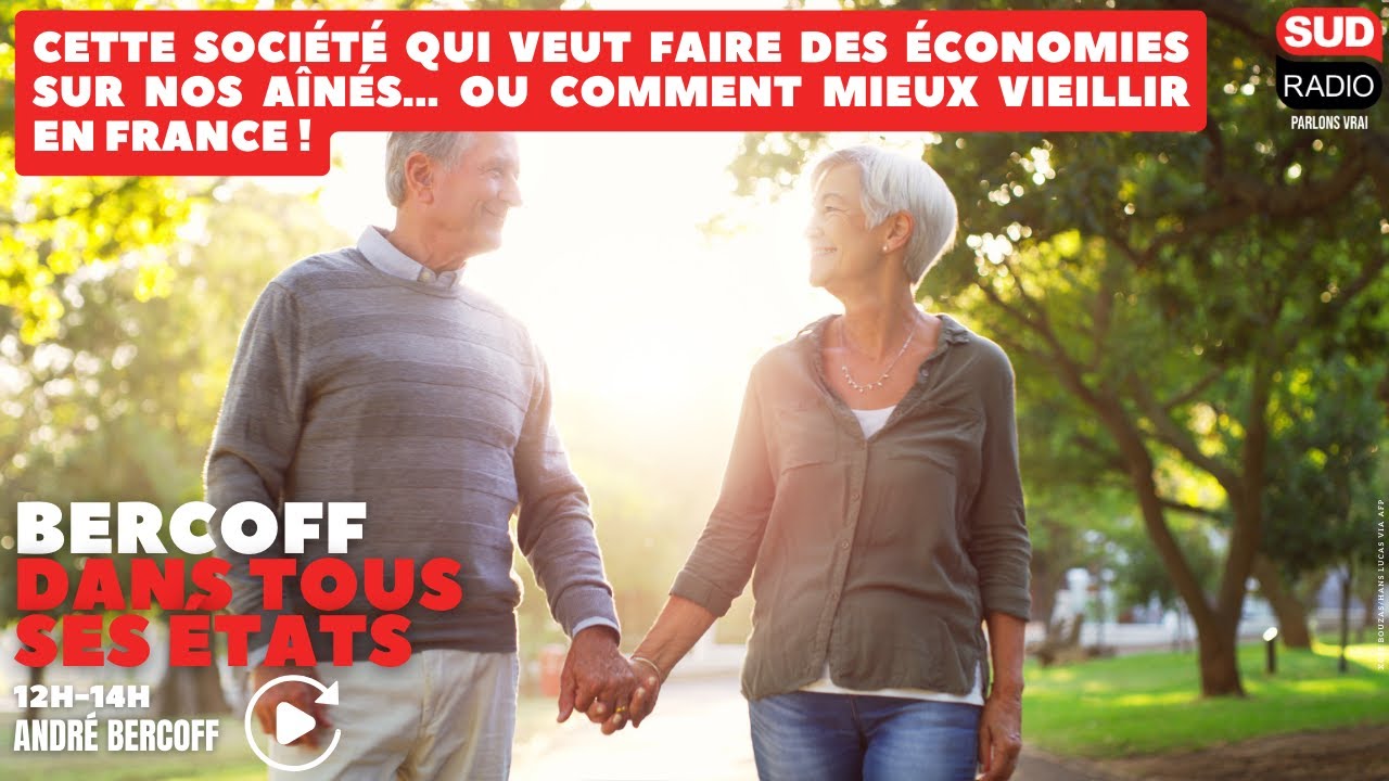 Cette société qui veut faire des économies sur nos aînés... ou comment mieux vieillir en France !