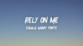 Sigala, Gabry Ponte, Alex Gaudino - Rely On Me (Lyrics)