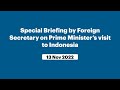 Special Briefing by Foreign Secretary on Prime Minister’s visit to Indonesia (November 13, 2022)