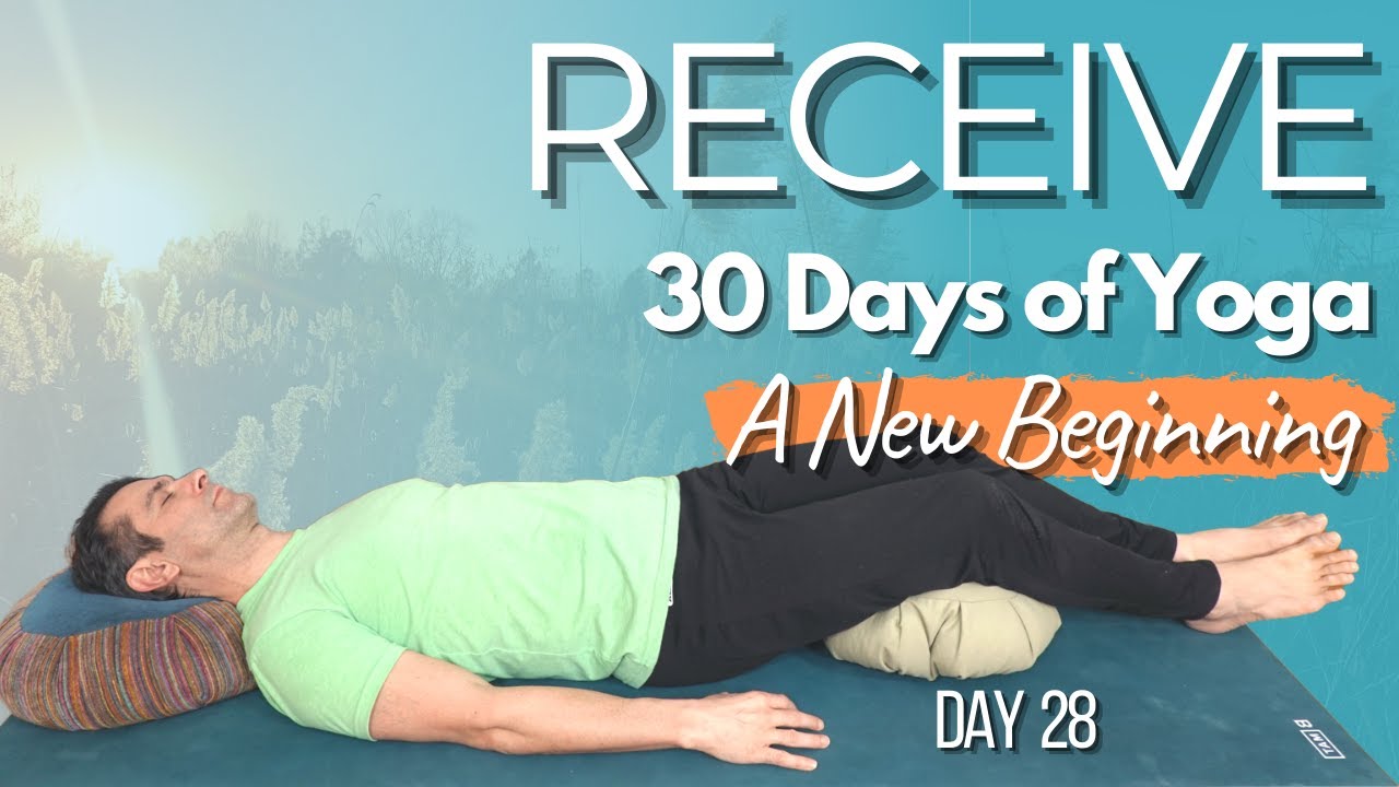 Restorative Yoga - Time to Receive | 30 Day Yoga Challenge - Day 28 ...