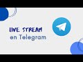 Como hacer un stream desde telegram