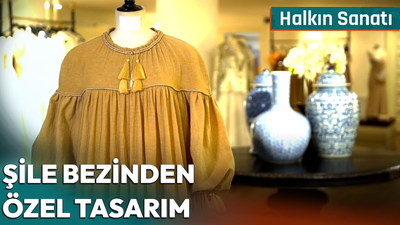 Şile Bezinden Özel Tasarım | Halkın Sanatı