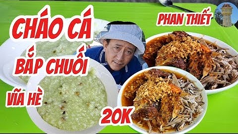 CHÁO CÁ BẮP CHUỐI VĨA HÈ  20K ngon rẽ cá kho thấm thơm phan thiết 14/8/2025