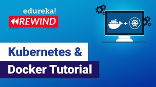Kubernetes and Docker Tutorial | Kubernetes Tutorial | DevOps Training | Edureka | DevOps Rewind - 5