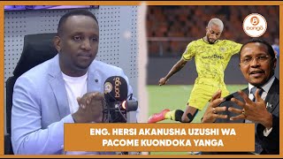 ENG. HERSI AKANUSHA UZUSHI WA PACOME KUONDOKA YANGA , KIKWETE AINGILIA KATI ....