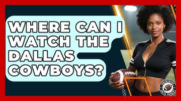 Where Can I Watch the Dallas Cowboys? | Gridiron Data Digest News