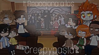 It Reaccionan a los Creepypastas //Idea original// Jazmín...