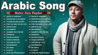 Maher Zain -  Top Arabic Songs - أفضل أغاني ماهر زين