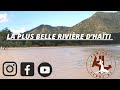 Lune des plus grande rivires dhati fvrier2022 haiti fleuve  lac ile village river