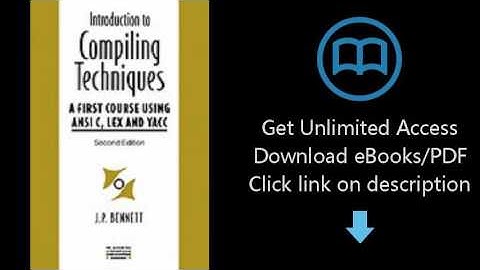 Introduction to Compiling Techniques: A First Course Using ANSI C, Lex, and Yacc (The Mcgraw-Hill In