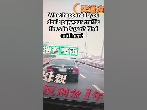 What happens to you if you do not pay your traffic fine in Japan? #shorts #shortsvideo #unpaidfines