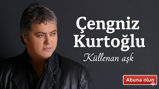 Çengiz Kurtoğlu - Küllenen Aşk § Yapay Zeka
