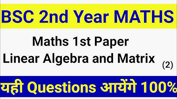 bsc 2nd year maths 1st paper 2023 important question || Linear Algebra and matrix important question