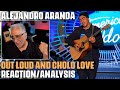 "Out Loud" and "Cholo Love" by Alejandro Aranda American Idol Reaction/Analysis by Musician/Producer