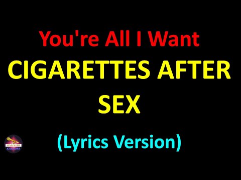 Cigarettes After Sex - You're All I Want (Lyrics version)