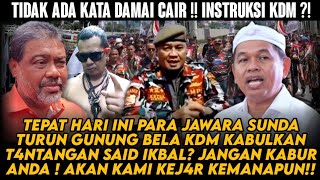 Download Lagu M4MPUZ‼️SAID IKBAL MEWEK⁉️BUNTUT  T4NTANG KDM TEPAT HARI INI PARA JAWARA SUNDA TURUN GUNUNG BELA KDM MP3