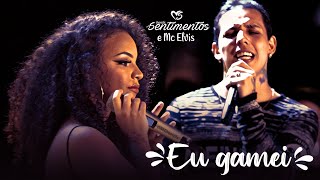 Banda Sentimentos feat Mc Elvis - Eu Gamei (DVD 2020) chords