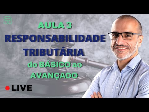 CURSO GRATUITO - Responsabilidade tributária - do BÁSICO ao AVANÇADO - Aula 3