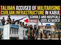 Taliban Accused of Militarising Civilian Infrastructure in Kabul