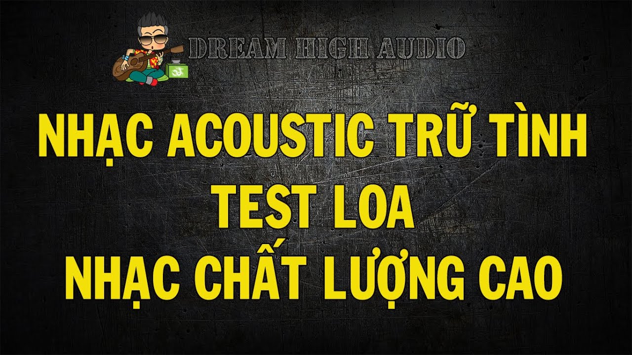 Tuyển Tập Nhạc Acoustic Trữ Tình Chất Lượng Cao (... - youtube