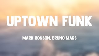 Uptown Funk - Mark Ronson, Bruno Mars Lyric Video 💣