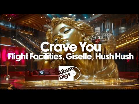 Flight Facilities, Giselle - Crave You (Hush Hush Bootleg) [Album