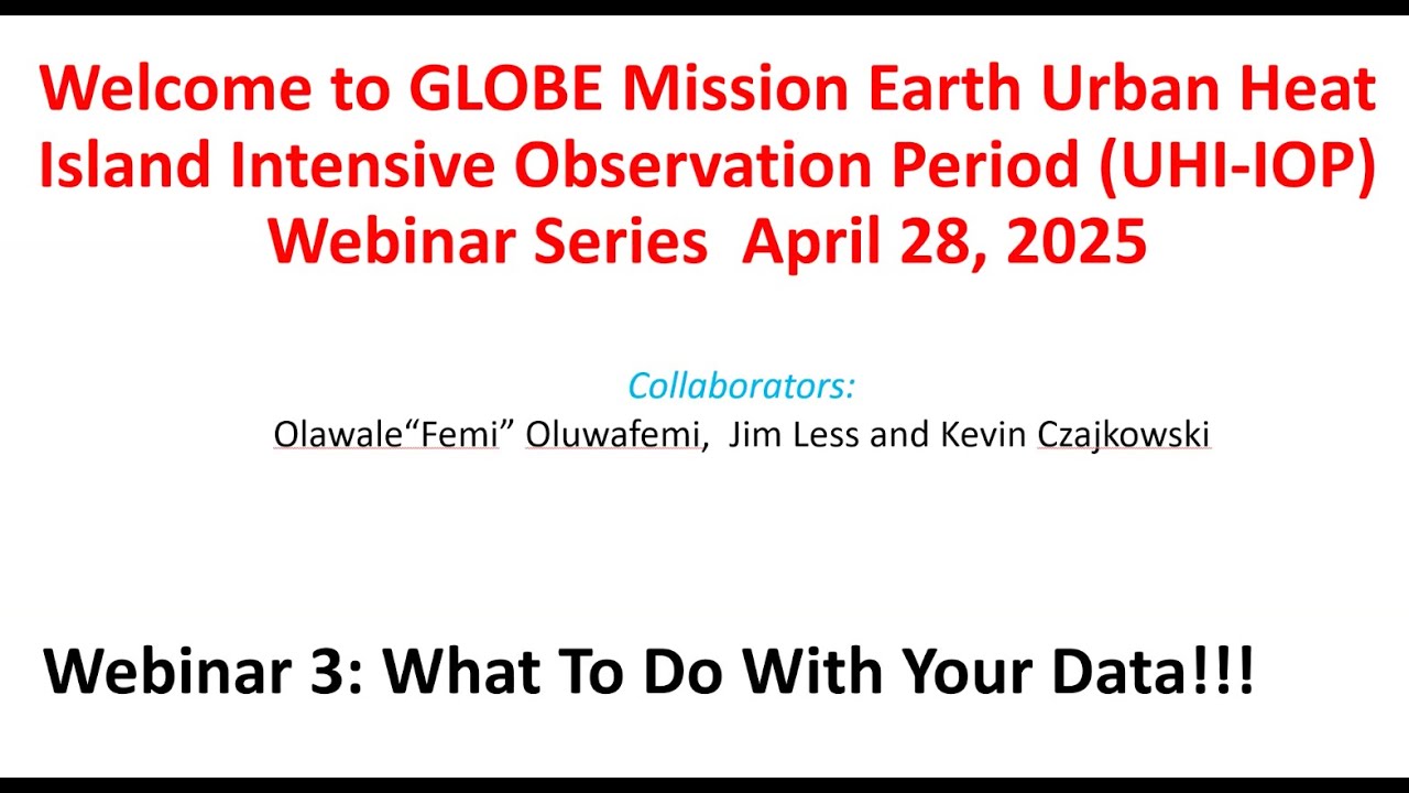 GLOBE Mission EARTH Webinar for Urban Heat Island (UHI) Intensive Observation Period (IOP)