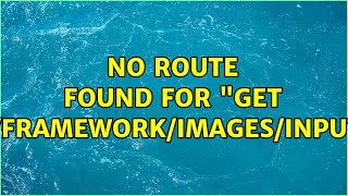 No route found for 'GET /bundles/framework/images/input_bg.gif'