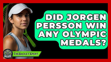 Did Jorgen Persson Win Any Olympic Medals? - The Racket Xpert