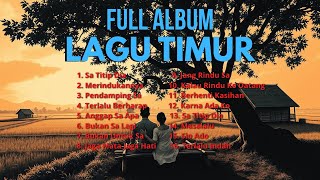 Download Lagu FULL ALBUM LAGU TIMUR TANPA IKLAN NONSTOP #lagutimur #laguviral #laguenak  #lagusantai #1jam MP3