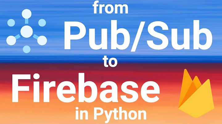 Cloud Functions: from Pubsub to Firebase Cloud Firestore in Python