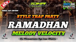 DJ RAMADHAN X MELODY VELOCITY - STYLE TRAP PARTY KENDANG FULL BASS TERBARU 2K26