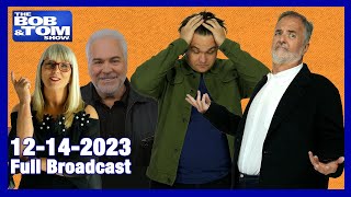 The BOB & TOM Show for December 14, 2023