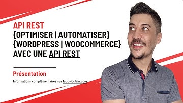 {Optimiser | Automatiser} {WordPress | WooCommerce} avec une API REST - Présentation
