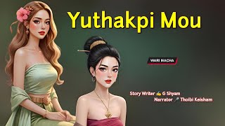 Yuthakpi Mou || Manipuri Wari Macha || Record 🎤 Thoibi Keisham || Story ✍️ G Shyam 