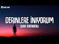 Sura İskenderli Derinlere İniyorum Sözleri Lyrics