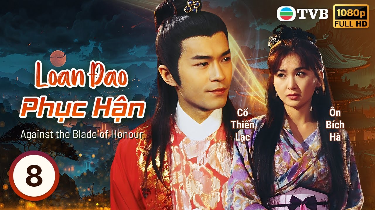 Cổ Thiên Lạc | Phim TVB lồng tiếng Loan Đao Phục Hận 8/20 | Ôn Bích Hà, Trương Triệu Huy | 1995