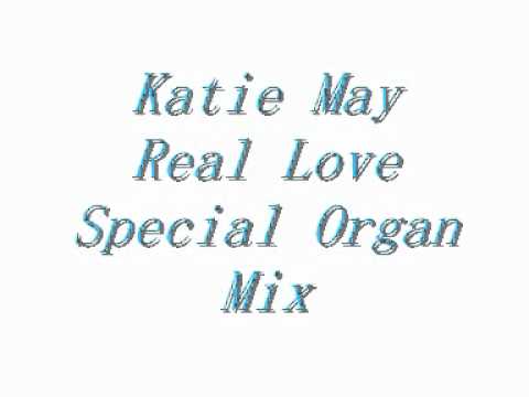 Katie May - Real Love (Special Organ Mix) sikkk