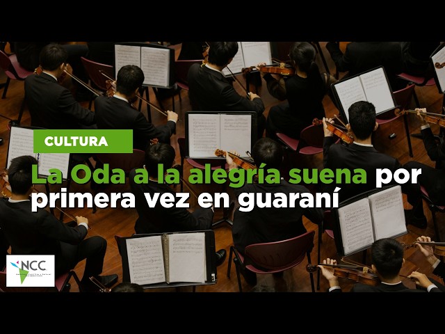 La Oda a la alegría suena por primera vez en guaraní