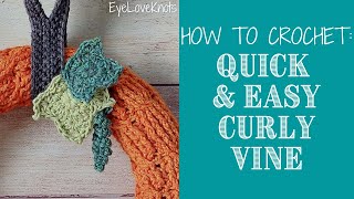 How to Crochet: Quick and Easy Curly Vine | Crochet Pumpkin Craft | EyeLoveKnots