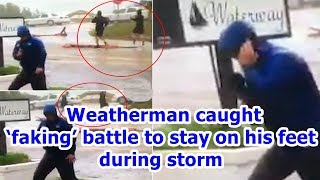 Hurricane Florence : Weatherman caught ‘faking’ battle to stay on his feet during storm